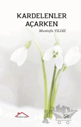Kardelenler Açarken – Mustafa Yıldız – Kırmızı Çatı Yayınları kitap kapağı