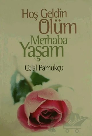 Hoşgeldin Ölüm Merhaba Yaşam – Celal Pamukçu – Boyut Yayın Grubu kitap kapağı