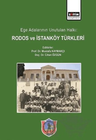 Ege Adalarının Unutulan Halkı: Rodos ve İstanköy Türkleri – Kolektif – Eğitim Yayınevi - Bilimsel Eserler kitap kapağı