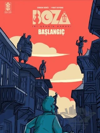 Boza: İki Şehrin Narası - Başlangıç – Erdem Semiz, Fırat Soydan – Mavi Gök Yayınları kitap kapağı