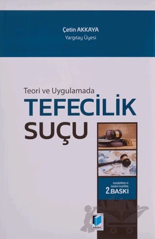 Teori ve Uygulamada Tefecilik Suçu – Çetin Akkaya – Adalet Yayınevi kitap kapağı