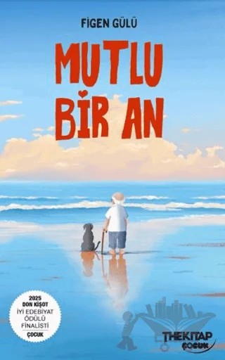 Mutlu Bir An – Figen Gülü – The Kitap Çocuk kitap kapağı