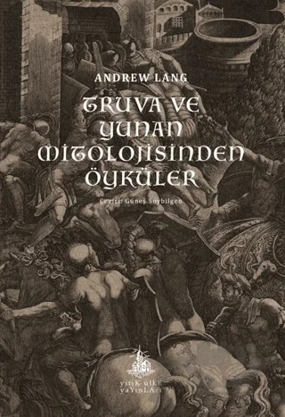 Truva ve Yunan Mitolojisinden Öyküler – Andrew Lang – Yitik Ülke Yayınları kitap kapağı