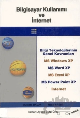 Bilgisayar Kullanımı ve İnternet – Mustafa Balay, Neşe Erses – Ekin Basım Yayın kitap kapağı
