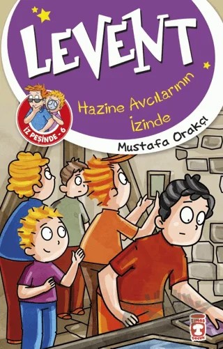 Levent İz Peşinde 6: Hazine Avcılarının İzinde – Mustafa Orakçı – Timaş Çocuk kitap kapağı