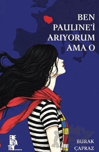 Ben Pauline’i Arıyorum Ama O – Burak Çapraz – Edebiyatist kitap kapağı