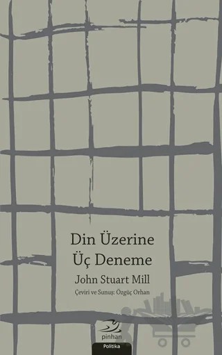 Din Üzerine Üç Deneme – John Stuart Mill – Pinhan Yayıncılık kitap kapağı