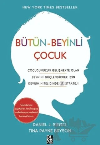 Bütün Beyinli Çocuk – Daniel J. Siegel, Tina Payne Bryson – Diyojen Yayıncılık kitap kapağı
