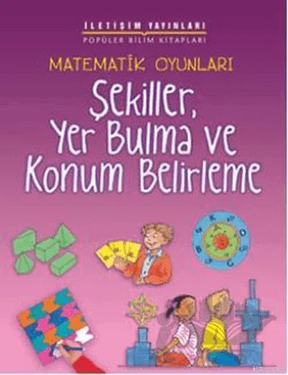 Matematik Oyunları - Şekiller, Yer Bulma ve Konum Belirleme – Andrew King – İletişim Yayınevi kitap kapağı