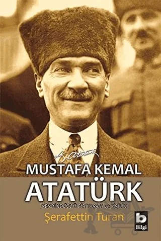 Mustafa Kemal Atatürk – Şerafettin Turan – Bilgi Yayınevi kitap kapağı