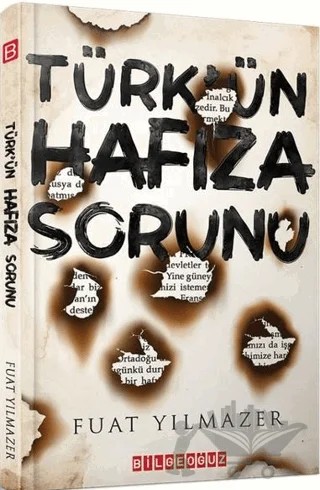 Türk’ün Hafıza Sorunu – Fuat Yılmazer – Bilgeoğuz Yayınları kitap kapağı