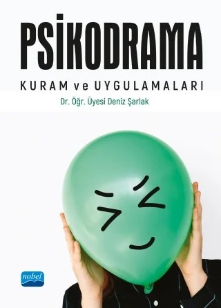 Psikodrama Kuram ve Uygulamaları – Deniz Şarlak – Nobel Akademik Yayıncılık kitap kapağı