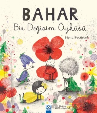 Bahar Bir Değişim Öyküsü – Fiona Woodcock – Altın Kitaplar kitap kapağı