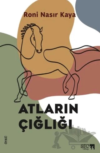 Atların Çığlığı – Roni Nasır Kaya – SRC Kitap kitap kapağı