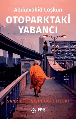 Otoparktaki Yabancı: Sanrılı Keşişin Öğretileri – Abdulvahid Coşkun – Doğan Novus kitap kapağı