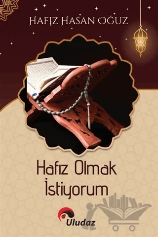 Hafız Olmak İstiyorum – Hasan Oğuz – Uludaz Yayınları kitap kapağı
