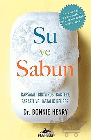 Su ve Sabun – Bonnie Henry – Pegasus Yayınları kitap kapağı