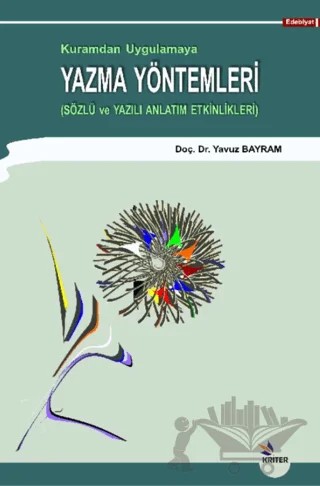 Kuramdan Uygulamaya Yazma Yöntemleri – Yavuz Bayram – Kriter Yayınları kitap kapağı