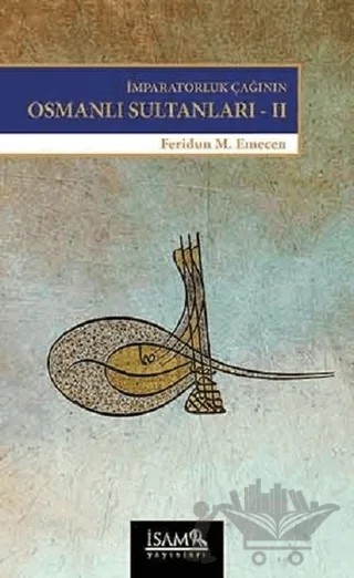 İmparatorluk Çağının Osmanlı Sultanları 2 – Feridun M. Emecen – İsam Yayınları kitap kapağı
