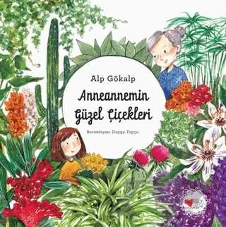 Anneannemin Güzel Çiçekleri – Alp Gökalp – Can Çocuk Yayınları kitap kapağı