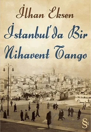 İstanbul’da Bir Nihavent Tango – İlhan Eksen – Everest Yayınları kitap kapağı
