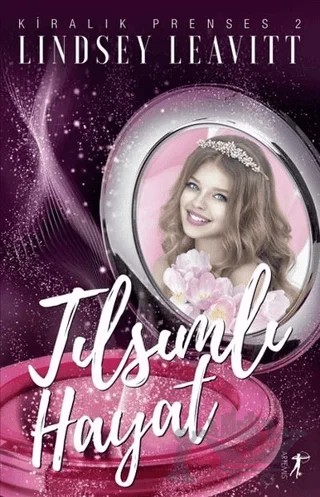 Tılsımlı Hayat - Kiralık Prenses 2 – Lindsey Leavitt – Artemis Yayınları kitap kapağı