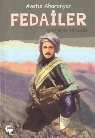 Fedailer Özgürlük Yolunda – Avetis Aharonyan – Belge Yayınları kitap kapağı