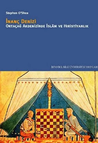 İnanç Denizi – Stephen O'Shea – İstanbul Bilgi Üniversitesi Yayınları kitap kapağı