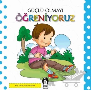 Güçlü Olmayı Öğreniyoruz – Kolektif – Çakıl Yayınları kitap kapağı