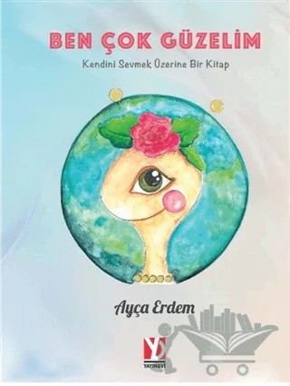 Ben Çok Güzelim – Ayça Erdem – Yazardan Direkt Yayınevi kitap kapağı