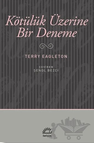 Kötülük Üzerine Bir Deneme – Terry Eagleton – İletişim Yayınevi kitap kapağı