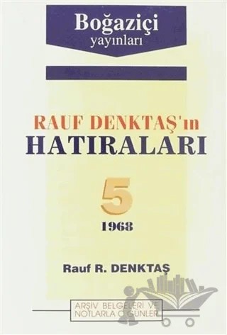 Rauf Denktaş’ın Hatıraları Cilt: 5 1968 – Rauf R. Denktaş – Boğaziçi Yayınları kitap kapağı
