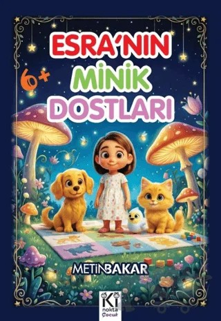 Esra'nın Minik Dostları – Metin Bakar – İki Nokta Çocuk Yayınları kitap kapağı