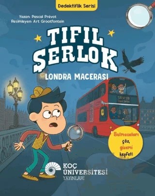 Tıfıl Şerlok - Londra Macerası – Pascal Prevot – Koç Üniversitesi Yayınları kitap kapağı