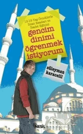 Gencim Dinimi Öğrenmek İstiyorum – Süleyman Karacelil – Nesil Yayınları kitap kapağı