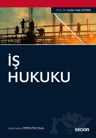 İş Hukuku – Haluk Hadi Sümer – Seçkin Yayıncılık kitap kapağı