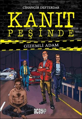 Gizemli Adam - Kanıt Peşinde – Cihangir Defterdar – Acayip Kitaplar kitap kapağı
