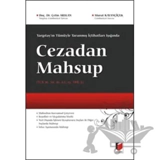Yargıtay'ın Tümüyle Taranmış İçtihatları Işığında Cezadan Mahsup – Çetin Arslan, Murat Kayançiçek – Adalet Yayınevi kitap kapağı
