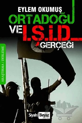 Ortadoğu ve IŞİD Gerçeği – Eylem Okumuş – Siyah Beyaz Yayınları kitap kapağı