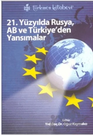 21. Yüzyılda Rusya, AB ve Türkiye’den Yansımalar – Kolektif – Türkmen Kitabevi kitap kapağı