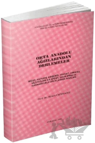 Orta Anadolu Ağızlarından Derlemeler – Ahmet Caferoğlu – Türk Dil Kurumu Yayınları kitap kapağı