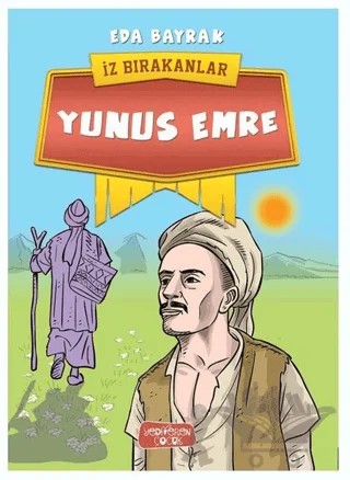 Yunus Emre - İz Bırakanlar – Eda Bayrak – Yediveren Çocuk kitap kapağı