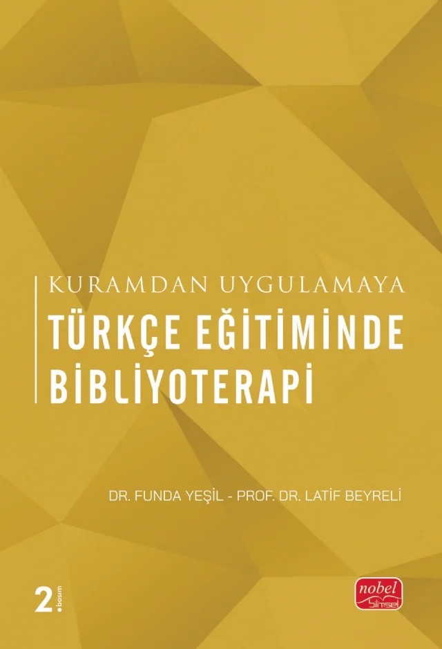 Kuramdan Uygulamaya TÜRKÇE EĞİTİMİNDE BİBLİYOTERAPİ – Funda Yeşil, Latif Beyreli – Nobel Bilimsel Eserler kitap kapağı