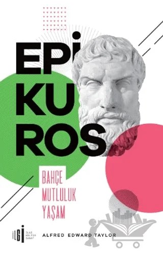 Epikuros – Alfred Edward Taylor – İlgi Kültür Sanat Yayınları kitap kapağı