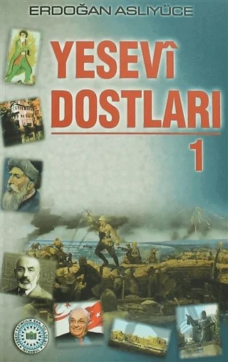 Yesevi Dostları 1 – Erdoğan Aslıyüce – Yesevi Yayıncılık kitap kapağı