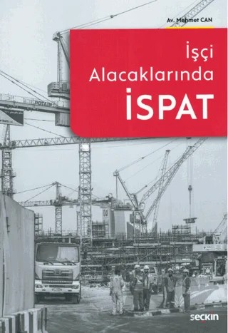 İşçi Alacaklarında İspat – Mehmet Can – Seçkin Yayıncılık kitap kapağı