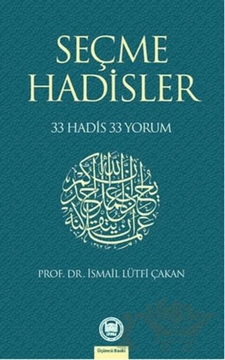 Seçme Hadisler – İsmail Lütfi Çakan – Marmara Üniversitesi İlahiyat Fakültesi Vakfı kitap kapağı