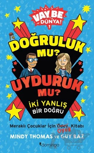 Vay Be Dünya! - Doğruluk mu? Uyduruk mu? İki Yanlış Bir Doğru – Mindy Thomas, Guy Raz – Domingo Yayınevi kitap kapağı