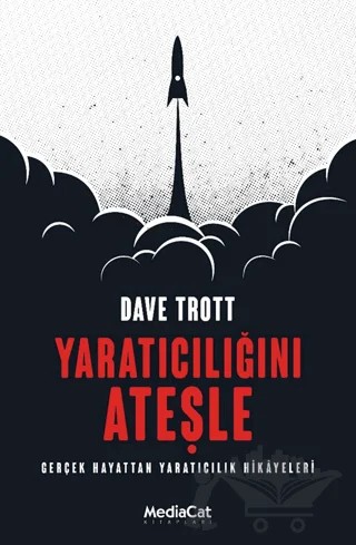 Yaratıcılığını Ateşle – Dave Trott – MediaCat Kitapları kitap kapağı