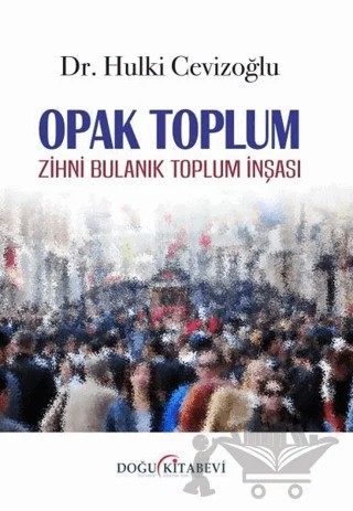 Opak Toplum – Hulki Cevizoğlu – Doğu Kitabevi kitap kapağı
